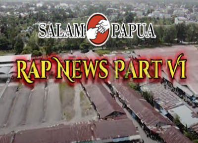 RAP NEWS PART VI SALAM PAPUA